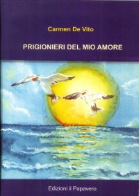 Immagine copertina libro Prigionieri del mio amore