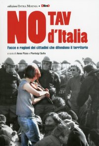 Immagine copertina libro No Tav d'Italia. Facce e ragioni dei cittadini che difendono il territorio