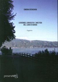 Immagine copertina libro Leggende, curiosità e misteri del lago di Garda