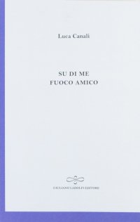 Immagine copertina libro Su di me fuoco amico