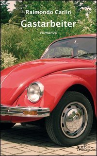 Immagine copertina libro Gastarbeiter. Lo strano destino di Christine Wolff