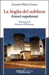 Immagine copertina libro La soglia del sublime. Amori napoletani
