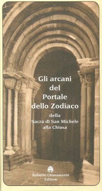 Immagine copertina libro Gli arcani del portale dello zodiaco della Sacra di San Michele alla Chiusa