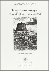 Immagine copertina libro Ogni sardo emigrato sogna l'ora di rientrare. Testo sardo e italiano