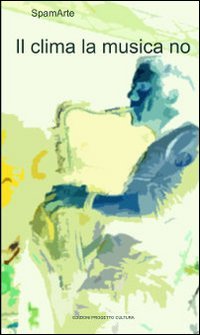 Immagine copertina libro Il clima cambia la musica no. Ediz. illustrata