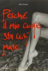 Immagine copertina libro Perché il mio cuore sta così male