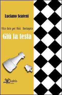 Immagine copertina libro Giù la testa. Vita dura per Nini Santagata