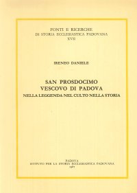 Immagine copertina libro San Prosdocimo vescovo di Padova nella leggenda, nel culto, nella storia