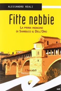 Immagine copertina libro Fitte nebbie. La prima indagine di Sambuco & Dell'Oro