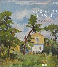 Immagine copertina libro Vincenzo Canci. I luoghi dell'anima. Ediz. illustrata