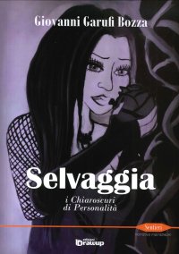 Immagine copertina libro Selvaggia. I chiaroscuri di personalità