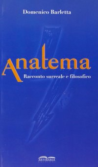 Immagine copertina libro Anatema. Racconto surreale e filosofico