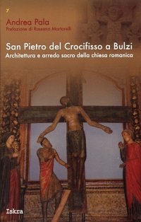 Immagine copertina libro San Pietro del crocifisso a Bulzi. Architettura e arredo sacro della chiesa romanica