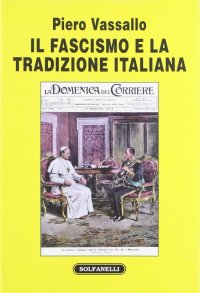 Immagine copertina libro Il fascismo e la tradizione italiana