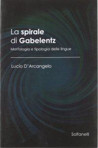 Immagine copertina libro La spirale di Gabelentz. Morfologia e tipologia delle lingue
