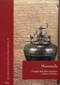 Immagine copertina libro Munuscula. Omaggio degli allievi napoletani a Mauro Cristofani