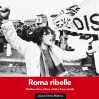 Immagine copertina libro Roma ribelle. Ediz. italiana, inglese, francese e spagnola