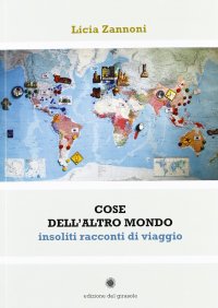 Immagine copertina libro Cose dell'altro mondo. Insoliti racconti di viaggio