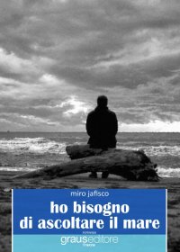 Immagine copertina libro Ho bisogno di ascoltare il mare