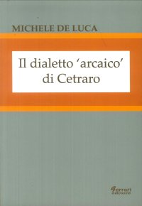 Immagine copertina libro Il dialetto arcaico di Cetraro