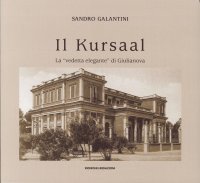 Immagine copertina libro Il Kursaal. La «vedetta elegante» di Giulianova