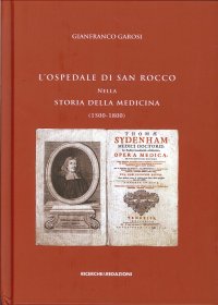 Immagine copertina libro L'ospedale di San Rocco nella storia della medicina (1500-1800)