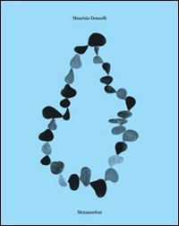Immagine copertina libro Maurizio Donzelli. Metamorfosi. Ediz. multilingue