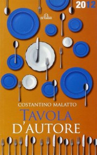 Immagine copertina libro Tavola d'autore. Guida al mangiar bene. 200 ristoranti a Genova e in Liguria