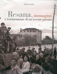 Immagine copertina libro Resana, immagini e testimonianze di un recente passato
