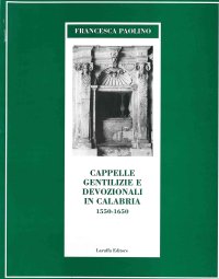 Immagine copertina libro Cappelle gentilizie e devozionali in Calabria (1550-1650)
