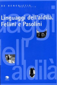 Immagine copertina libro Linguaggi dell'aldilà. Fellini e Pasolini
