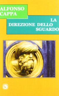 Immagine copertina libro La direzione dello sguardo