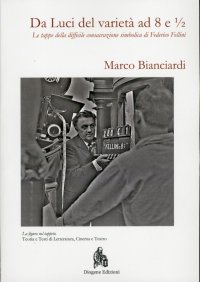 Immagine copertina libro Da Luci del varietà a 8 e 1/2. Le tappe della difficile consacrazione simbolica di Federico Fellini