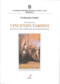Immagine copertina libro Vincenzo Tardini. Scorci di arte e teatro a Modena nellla seconda metà dell'Ottocento