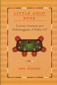 Immagine copertina libro Little gold book. Lezioni avanzate per padroneggiare il Poker 2.0