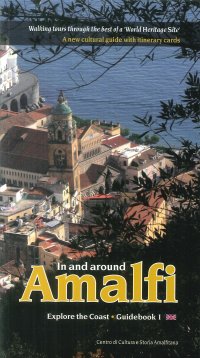 Immagine copertina libro In and around Amalfi. Walking tours through the best of a «World heritage site». A new cultural guide with itinerary cards