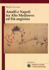Immagine copertina libro Amalfi e Napoli tra alto medioevo ed età angioina