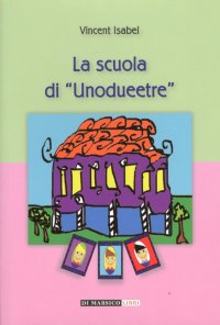 Immagine copertina libro La scuola di unodueetre