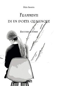 Immagine copertina libro Frammenti di un poeta qualunque