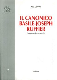 Immagine copertina libro Il canonico Basile-Joseph Ruffier. Un homme de foi et d'action