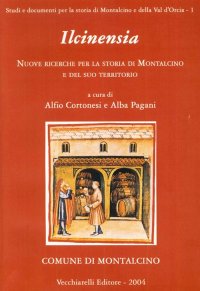 Immagine copertina libro Ilcinensia. Nuove ricerche per la storia di Montalcino e del suo territorio