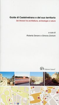 Immagine copertina libro Guida di Castelvetrano e del suo territorio. Sei itinerari tra architettura, archeologia e natura