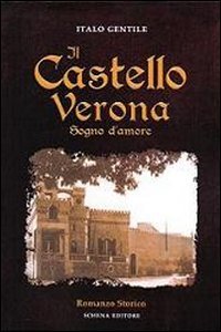 Immagine copertina libro Il castello Verona. Sogno d'amore