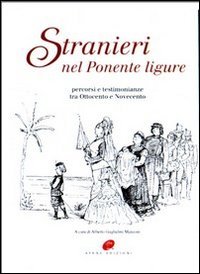 Immagine copertina libro Stranieri nel Ponente ligure. Percorsi e testimonianze tra Ottocento e Novecento