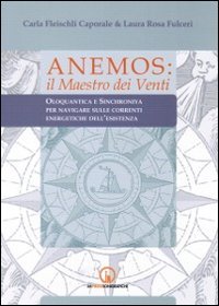 Immagine copertina libro Anemos. Il maestro dei venti. Oloquantica e sinchroniya per navigare sulle correnti energetiche dell'esistenza
