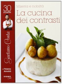 Immagine copertina libro Miseria e nobiltà. Gaetano Costa, la cucina dei contrasti