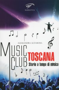 Immagine copertina libro Music club Toscana. Storie a tempo di musica