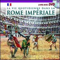 Immagine copertina libro Vita quotidiana nella Roma imperiale. Ediz. francese. Con DVD