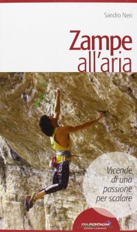 Immagine copertina libro Zampe all'aria. Vicende di una passione per scalare