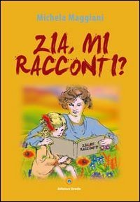 Immagine copertina libro Zia, mi racconti?
